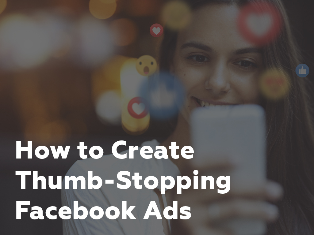 Thumb-Stopping Facebook Ads